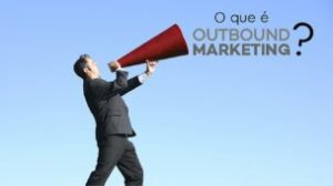 o que é outbound marketing