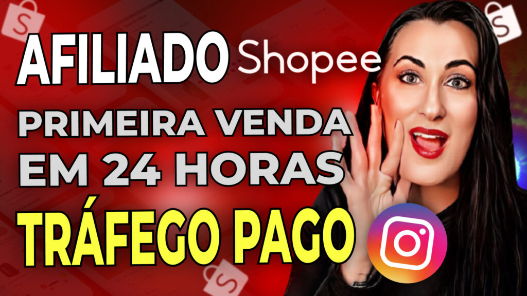 Como Fazer Sua Primeira Venda como Afiliada Shopee em 24 Horas (Guia Completo) afiliado shopee trafego pago