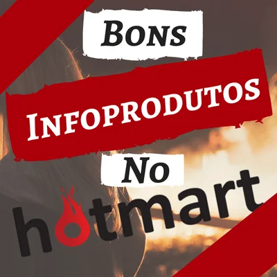 Como Escolher Bons Infoprodutos no Hotmart Para promover!!! Saiba em Apenas 6 Passos! infoprodutos no hotmart